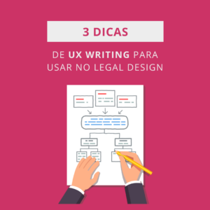UX Writing e Legal Design: qual é a relação entre esses conceitos?